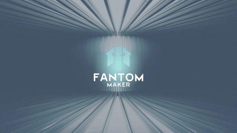 Fantom Maker